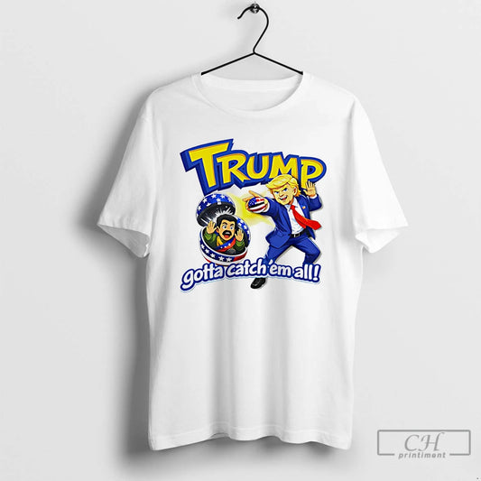 Premium Trump Gotta Catch Em All Nicolas Maduro T-Shirts, Hoodie, Sweatshirt | AU18TeeNovaLab.com