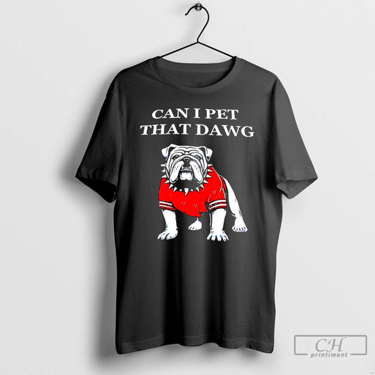 Premium University Of Georgia Bulldog Can I Pet That Dawg T-Shirts, Hoodie, Sweatshirt | AU18TeeNovaLab.com