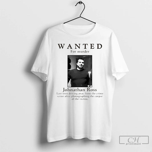 Premium Wanted For Murder Johnathan Ross Photo T-Shirts, Hoodie, Sweatshirt | AU18TeeNovaLab.com
