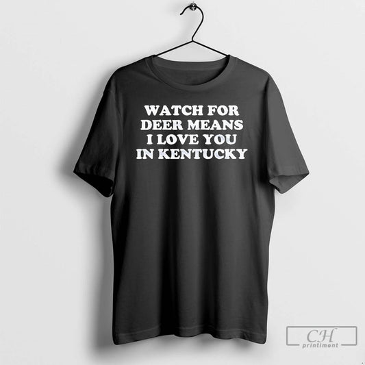 Premium Watch For Deer Means I Love You In Kentucky T-Shirts, Hoodie, Sweatshirt | AU18TeeNovaLab.com
