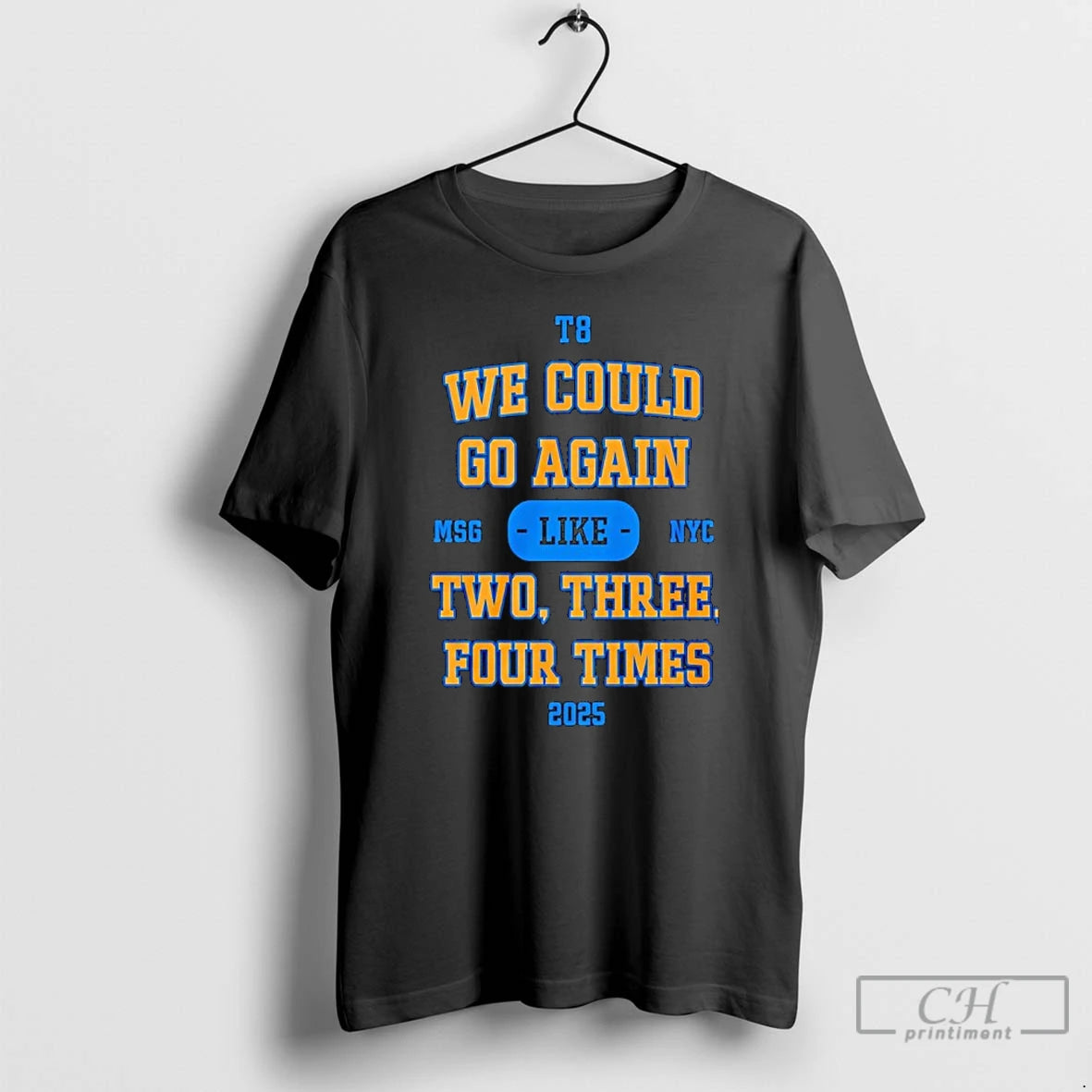 Premium We Could Go Again Like Two Three Four Time 2025 T8 Msg Nyc T-Shirts, Hoodie, Sweatshirt | AU18TeeNovaLab.com
