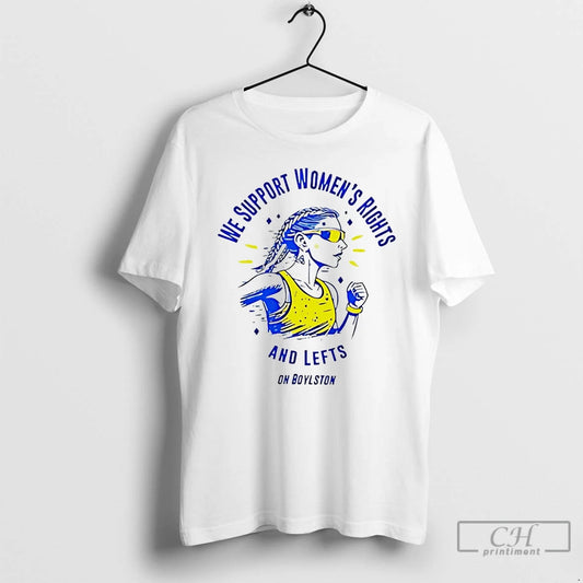 Premium We Support Womens Rights And Lefts On Boylston T-Shirts, Hoodie, Sweatshirt | AU18TeeNovaLab.com