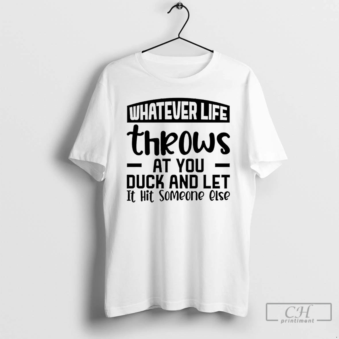 Premium Whatever Life Throws At You Duck And Let It Hit Someone Else T Shirts Hoodie, Sweatshirt | AU18TeeNovaLab.com