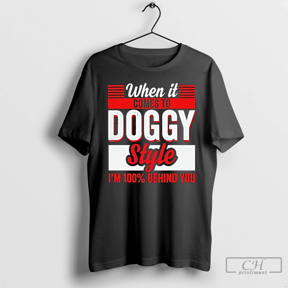 Premium When It Comes Doggy Style Im 100 Behind You T-Shirts, Hoodie, Sweatshirt | AU18TeeNovaLab.com