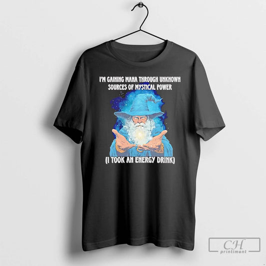 Premium Wizard Im Gaining Mana Through Unknown Sources Of Mystical Power T-Shirts, Hoodie, Sweatshirt | AU18TeeNovaLab.com