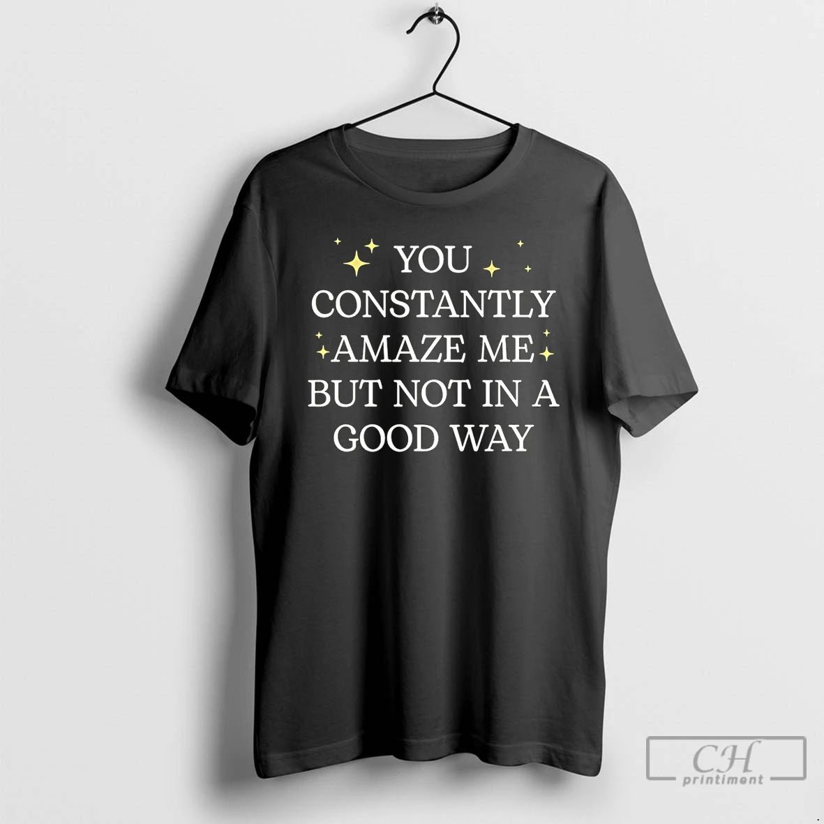 Premium You Constantly Amaze Me But Noy In A Good Way T-Shirts, Hoodie, Sweatshirt | AU18TeeNovaLab.com