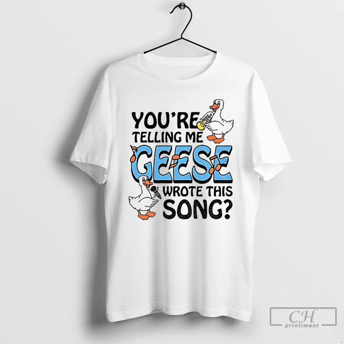 Premium Youre Telling Me Geese Wrote This Song T-Shirts, Hoodie, Sweatshirt | AU18TeeNovaLab.com
