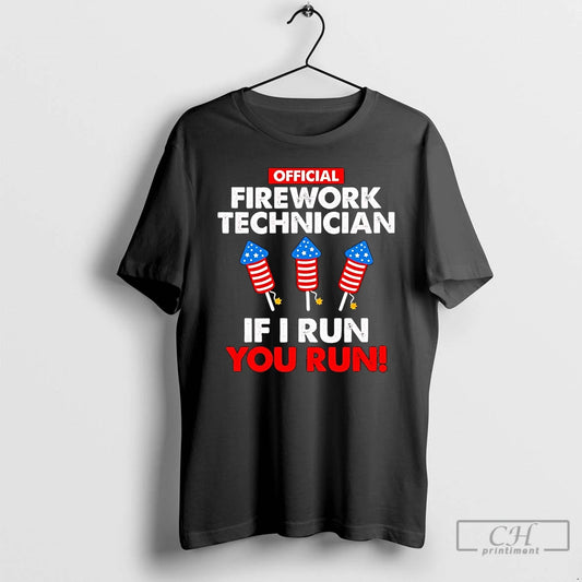 Premium Firework Technician If I Run You Run Graphic