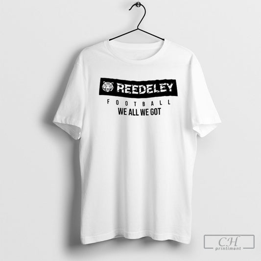 Reedley Football We All We Got