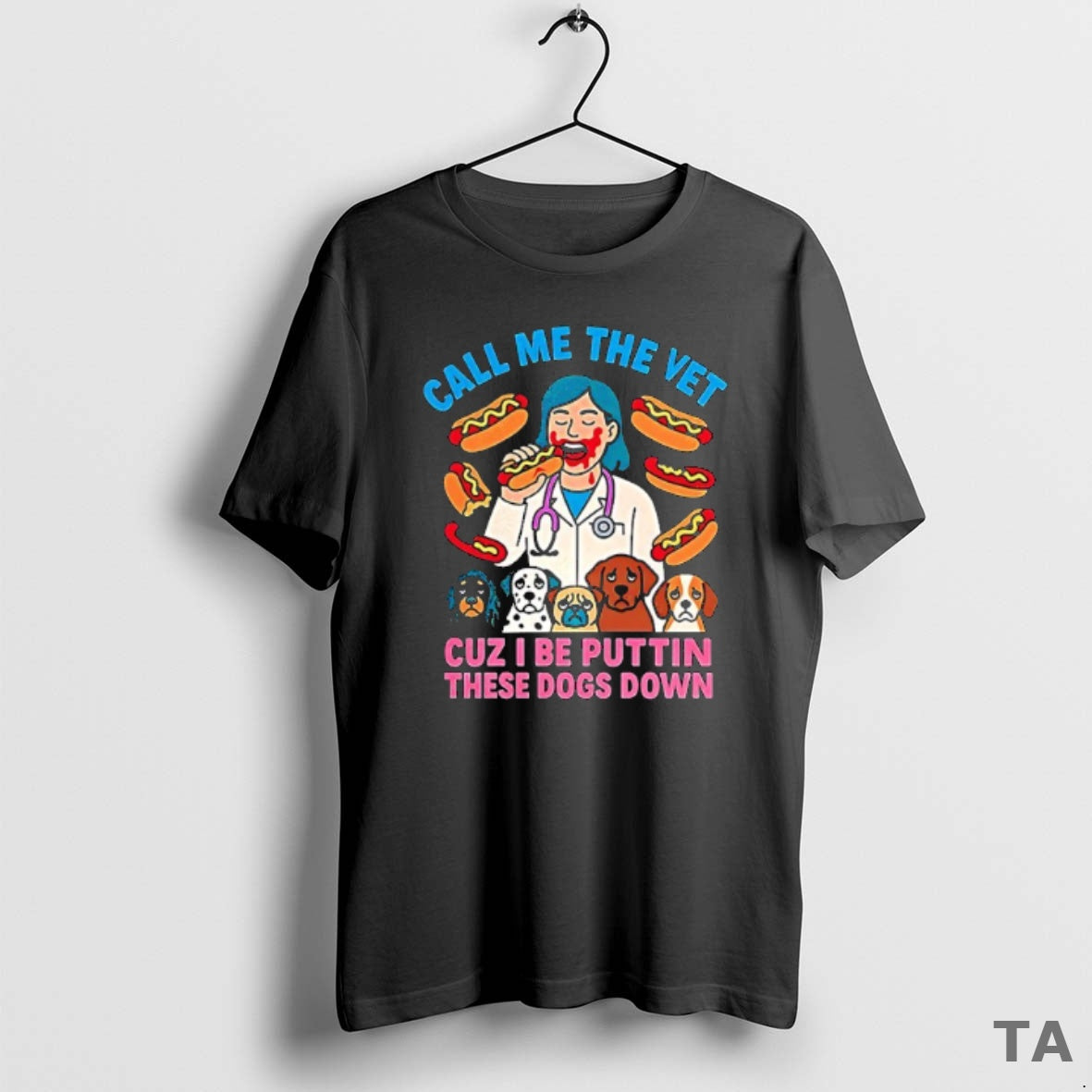 Top Call Me The Vet Cuz I Be Puttin These Dogs Down Veterinarian Eating Hotdog T-Shirts, Hoodie, Sweatshirt