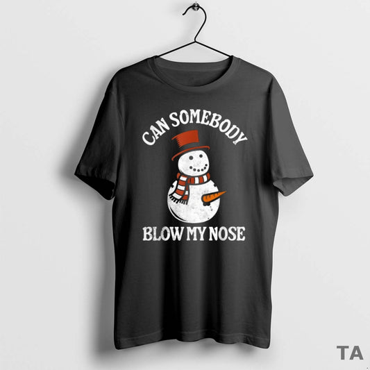 Top Can Somebody Blow My Nose Snowman Christmas T Shirt Sweater Hoodie, Sweatshirt | AU18TeeNovaLab.com
