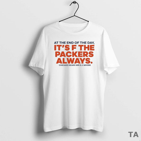 Top Dj Moore At The End Of The Day Its F The Packers Always T-Shirts, Hoodie, Sweatshirt | AU18TeeNovaLab.com