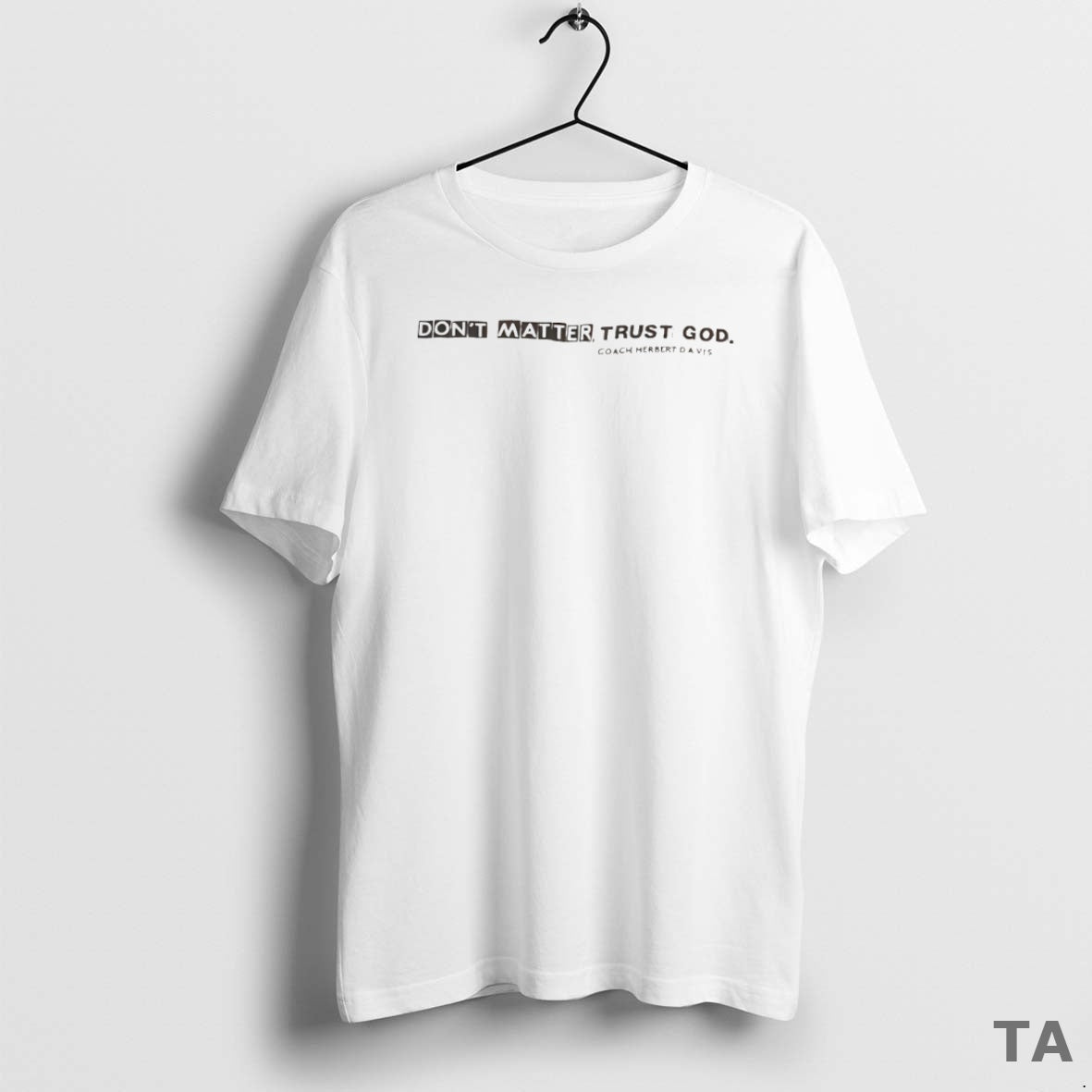 Top Dont Matter Trust God Coach Herbert Davis Circle T Shirt Sweater Hoodie, Sweatshirt | AU18TeeNovaLab.com