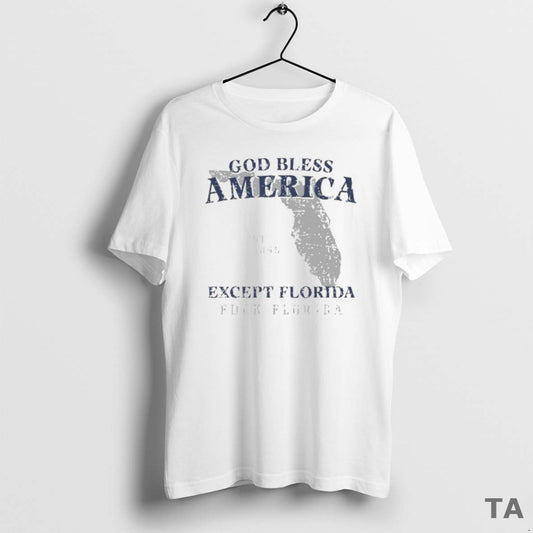 Top God Bless America Except Florida Fuck Florida State Est 1845 T Shirt Sweater Hoodie, Sweatshirt | AU18TeeNovaLab.com