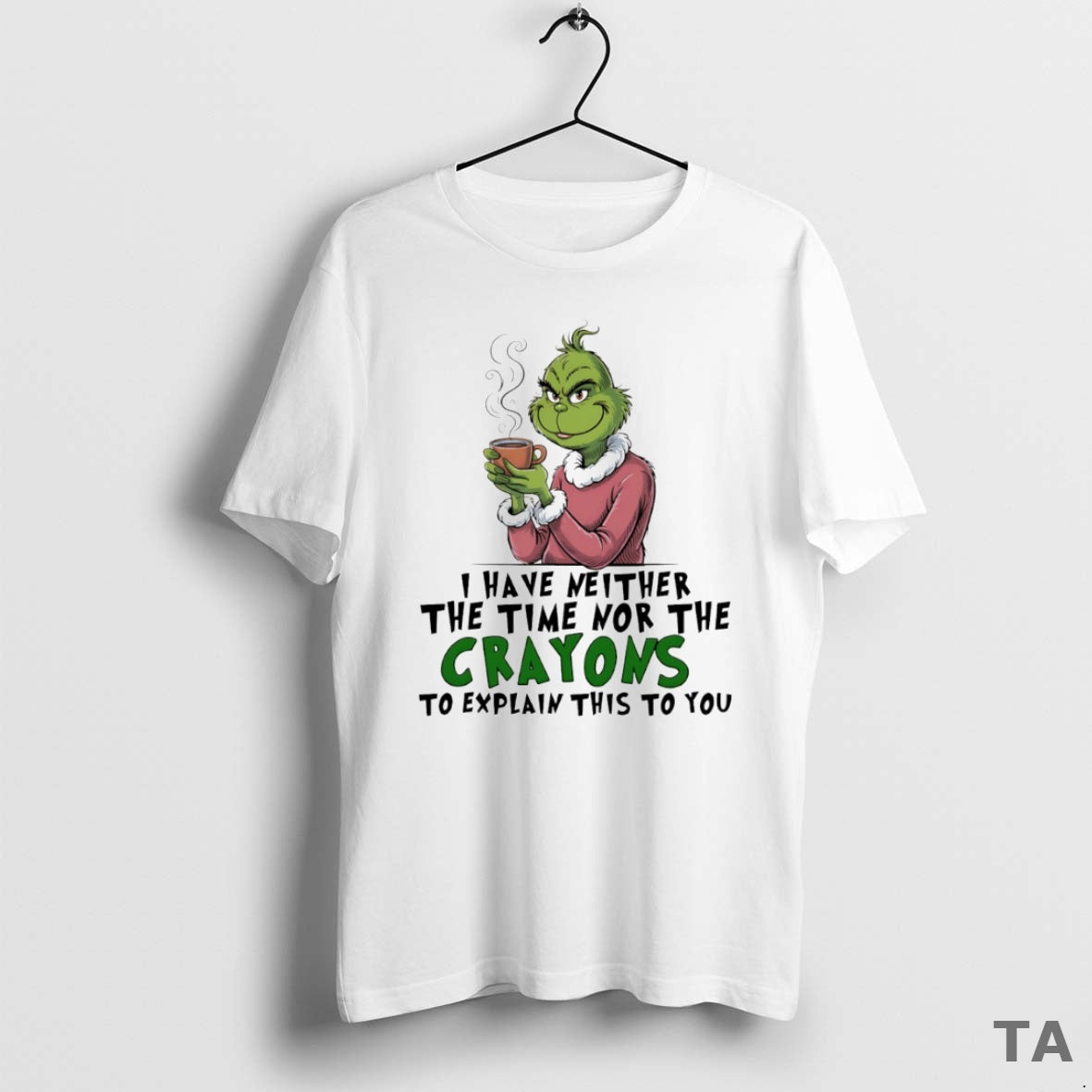 Top Grinch I Have Neither The Time Nor The Crayons To Explain This To You T-Shirts, Hoodie, Sweatshirt | AU18TeeNovaLab.com
