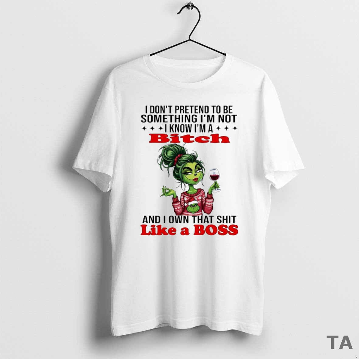 Top Grinch I Know Im A Bitch And I Own That Shit Like A Boss T-Shirts, Hoodie, Sweatshirt | AU18TeeNovaLab.com