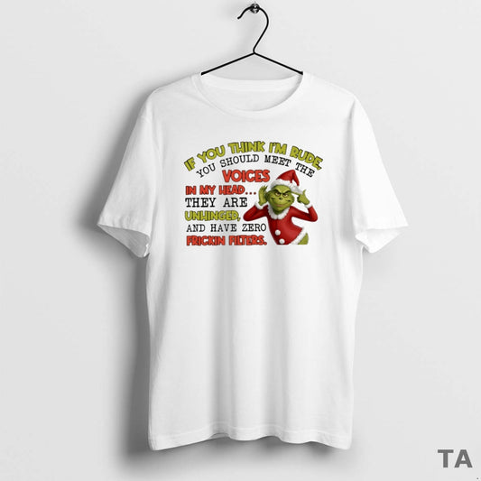 Top Grinch If You Think Im Rude You Should Meet The Voices In My Head T-Shirts, Hoodie, Sweatshirt | AU18TeeNovaLab.com