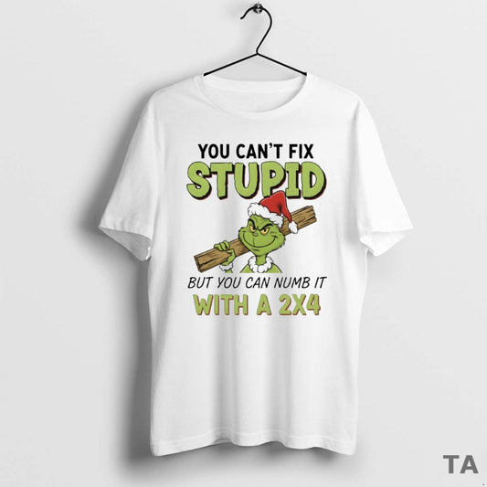Top Grinch You Cant Fix Stupid But You Can Numb It With A 2x4 Circle T-Shirts, Hoodie, Sweatshirt | AU18TeeNovaLab.com