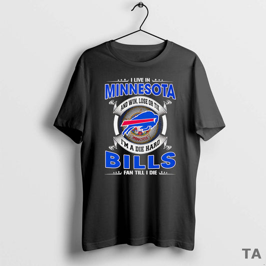Top I Live In Minnesota And Win Lose Or Tie Im A Dead Hard Buffalo T-Shirts, Hoodie, Sweatshirt | AU18TeeNovaLab.com