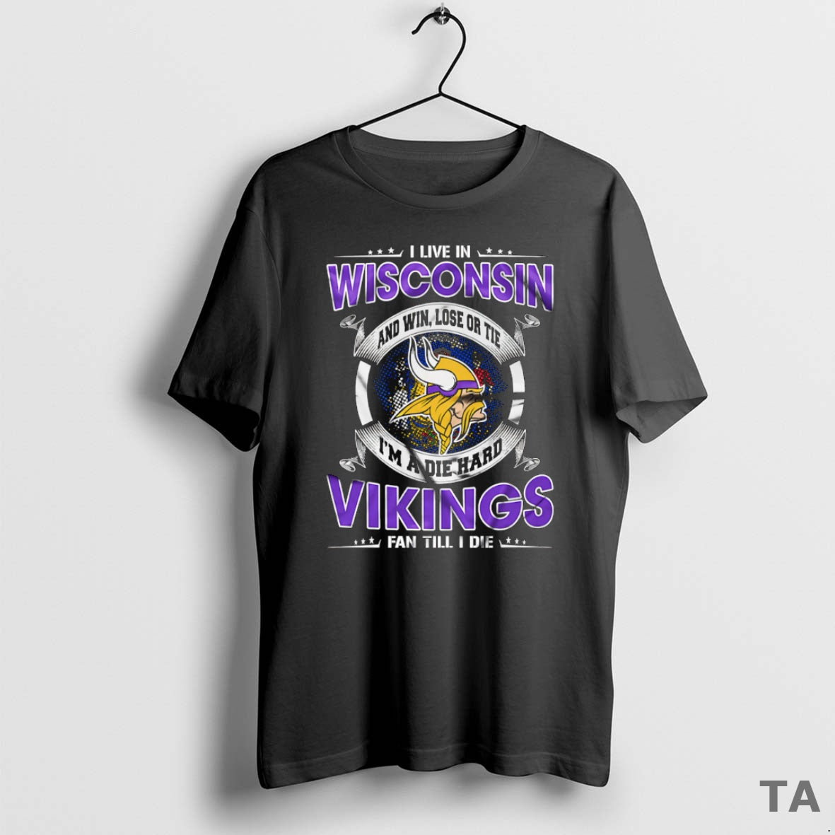 Top I Live In Wisconsin And Win Lose Or Tie Im A Die Hard Minnesota T-Shirts, Hoodie, Sweatshirt | AU18TeeNovaLab.com