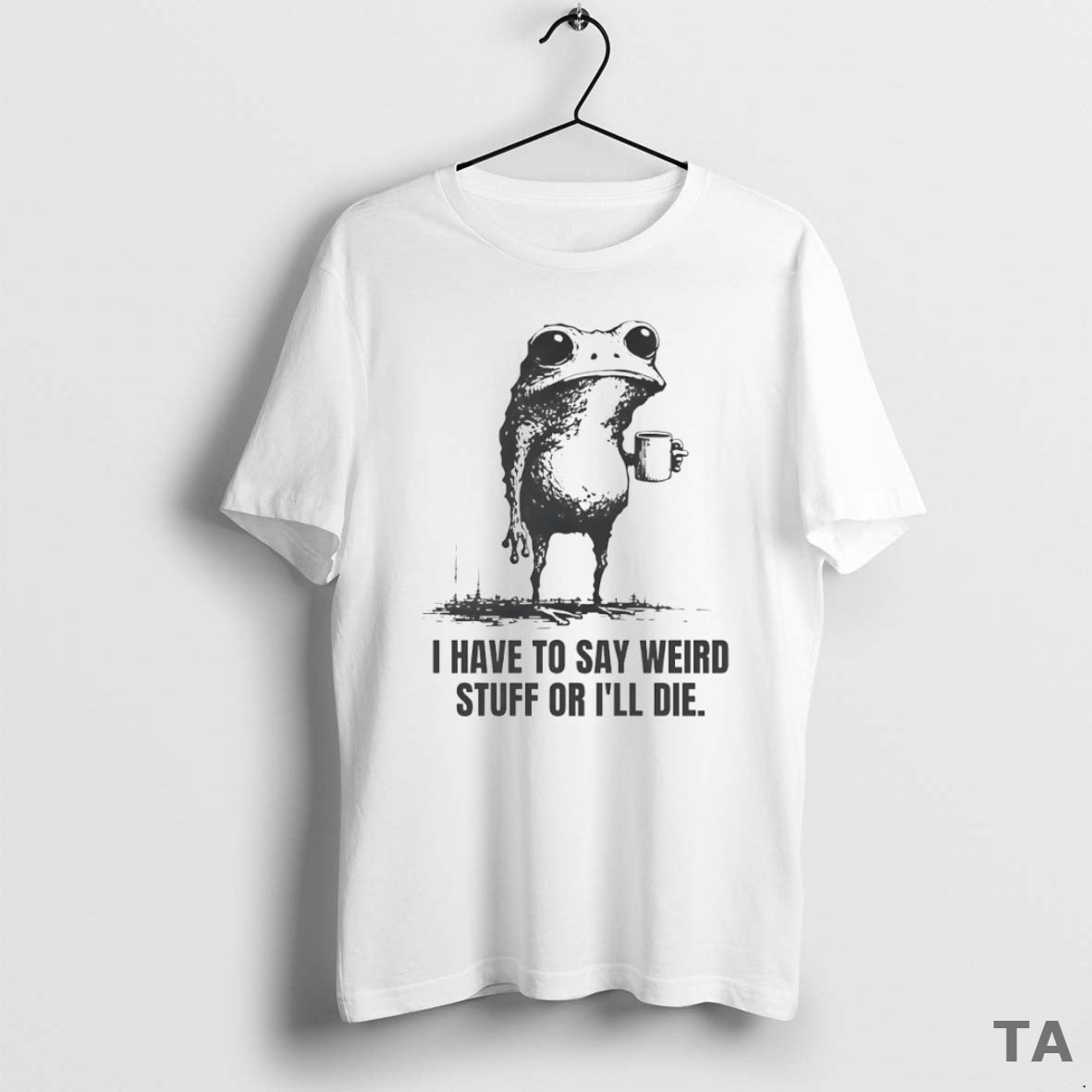 Top I Have To Say Weird Stuff Or Ill Die Frog Circle T Shirt Sweater Hoodie, Sweatshirt | AU18TeeNovaLab.com
