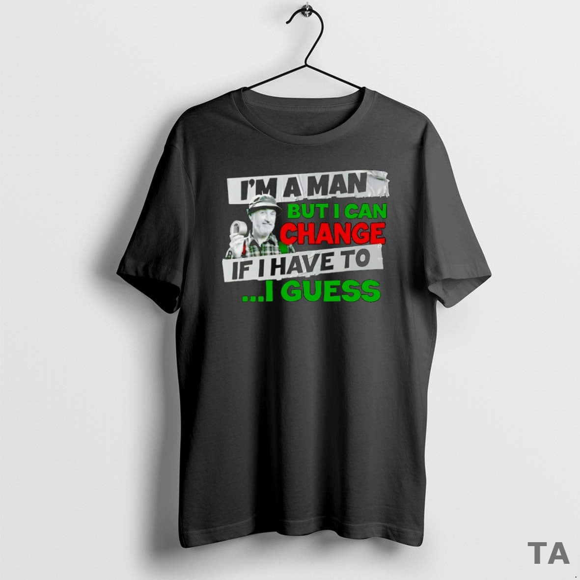 Top Im A Man But I Can Change If I Have To I Guess T-Shirts, Hoodie, Sweatshirt | AU18TeeNovaLab.com