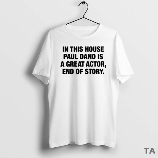 Top In This House Paul Is A Great Actor End Of Story Circle T-Shirts, Hoodie, Sweatshirt | AU18TeeNovaLab.com