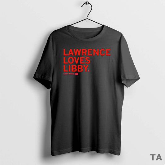 Top Lawrence Loves Libby Fandel T Shirt Sweater Hoodie, Sweatshirt | AU18TeeNovaLab.com