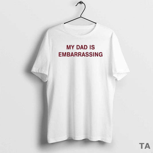 Top My Dad Is Embarrassing T Shirt Sweater Hoodie, Sweatshirt | AU18TeeNovaLab.com