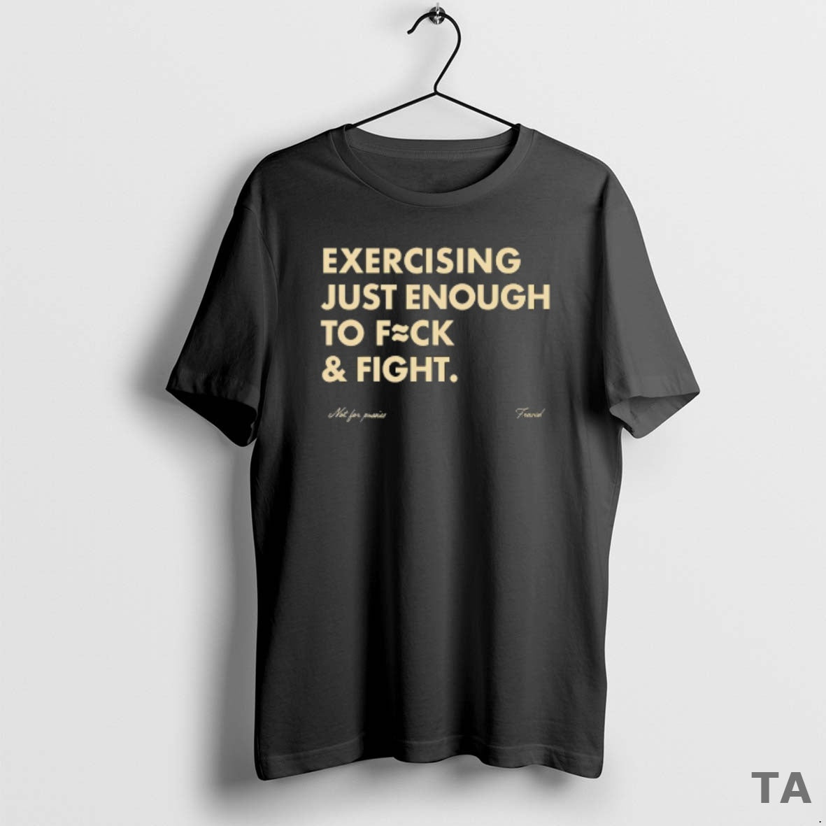 Top Not For Pussies Fraved Exercising Just Enough To Fuck And Fight T Shirt Sweater Hoodie, Sweatshirt | AU18TeeNovaLab.com