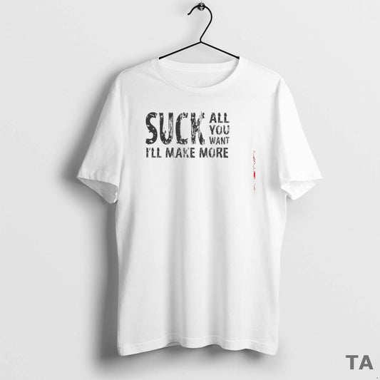 Top Suck All You Want Ill Make More T Shirt Sweater Hoodie, Sweatshirt | AU18TeeNovaLab.com