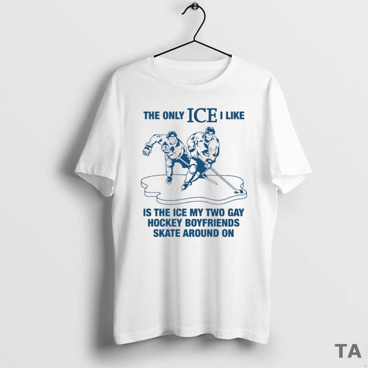 Top The Only Ice I Like Is The Ice My Two Gay Hockey Boyfriends Skate T-Shirts, Hoodie, Sweatshirt | AU18TeeNovaLab.com