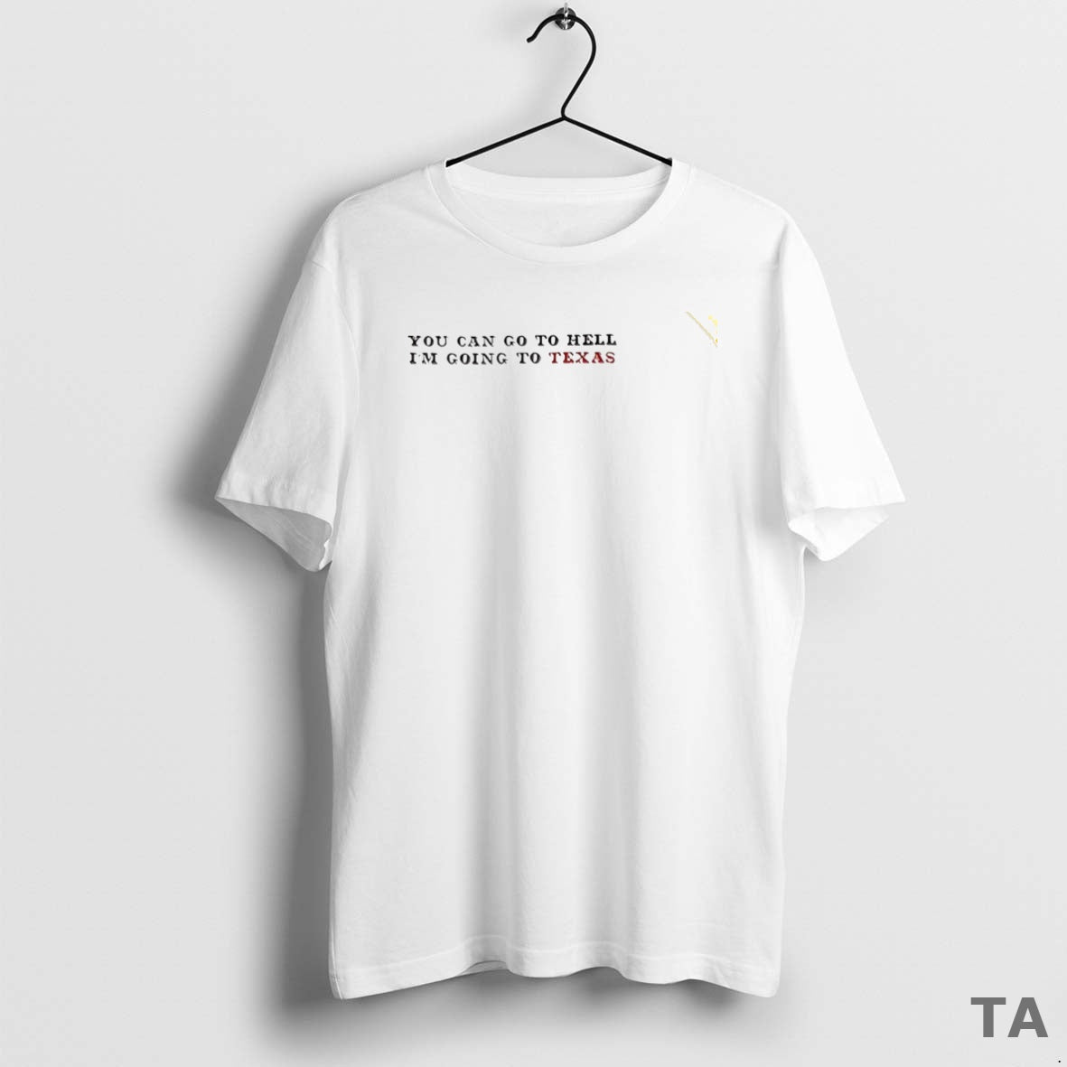 Top You Can Go To Hell Im Going To Texas Circle T Shirt Sweater Hoodie, Sweatshirt | AU18TeeNovaLab.com