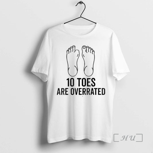 Trending 10 Toes Are Overrated T-Shirts, Hoodie, Sweatshirt | AU18TeeNovaLab.com