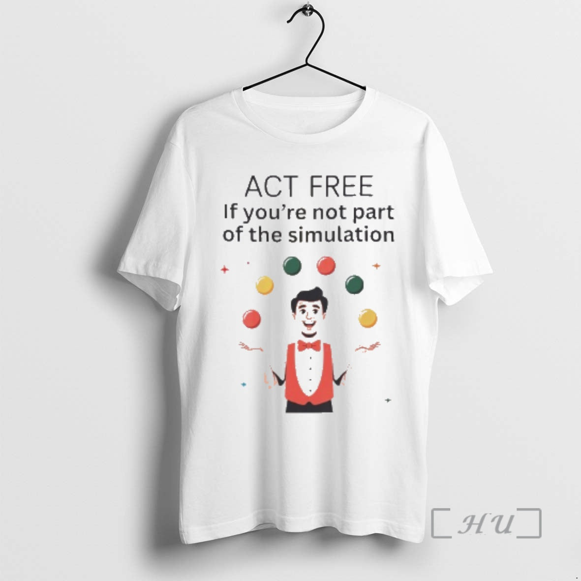Trending Act Free If Youre Not Part Of The Simulation T-Shirts, Hoodie, Sweatshirt | AU18TeeNovaLab.com