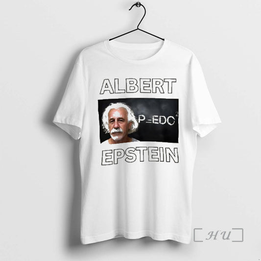 Trending Albert Epsten Albert Einstein Parody T-Shirts, Hoodie, Sweatshirt | AU18TeeNovaLab.com