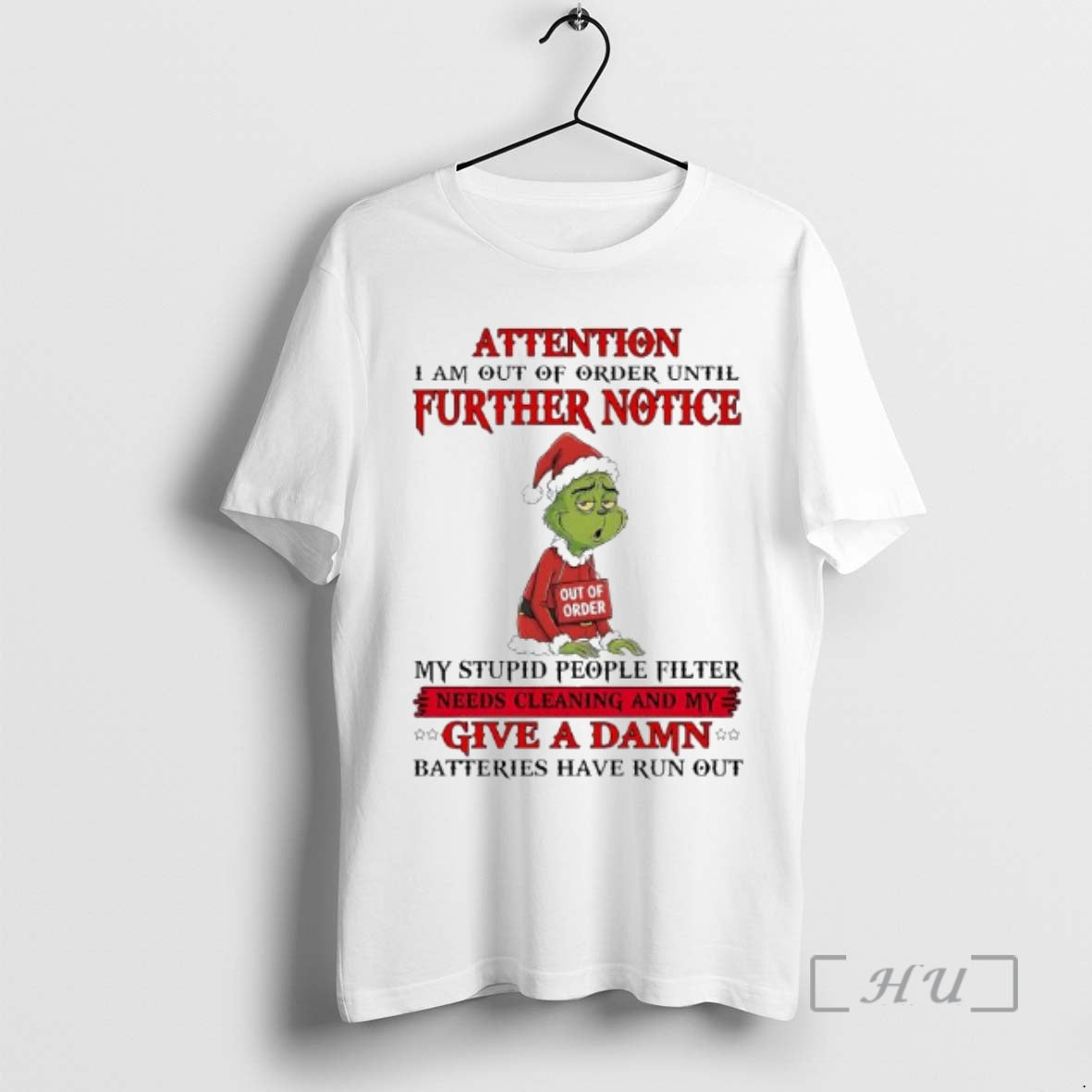 Trending Attention Grinch Out Of Order Until Further Notice My Stupid People Filter Needs Cleaning T-Shirts, Hoodie,...