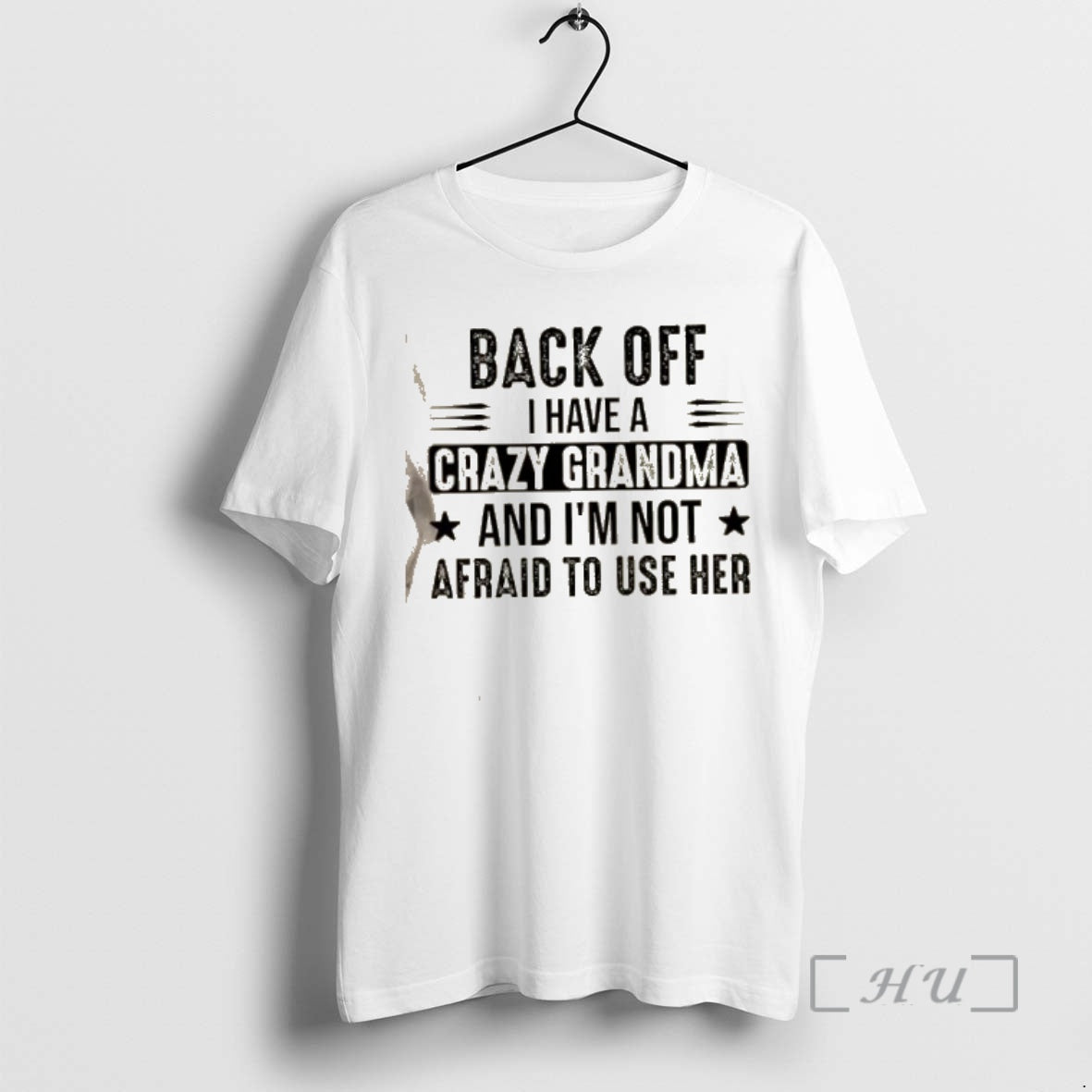 Trending Back Off I Have A Crazy Grandma And Im Not Afraid To Use Her T-Shirts, Hoodie, Sweatshirt | AU18TeeNovaLab.com