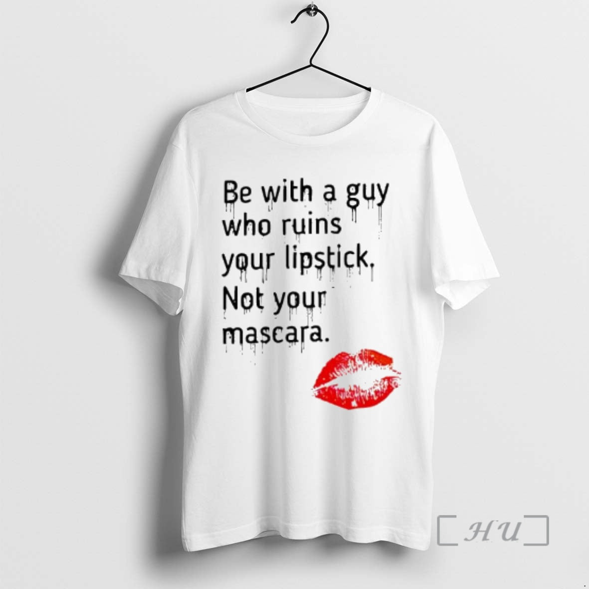 Trending Be With Guy Who Ruins Your Lipstick Not Your Mascara Lipstick Graphic Premium T-Shirts, Hoodie, Sweatshirt