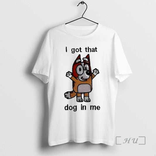 Trending Bluey I Got That Dog In Me T-Shirts, Hoodie, Sweatshirt | AU18TeeNovaLab.com