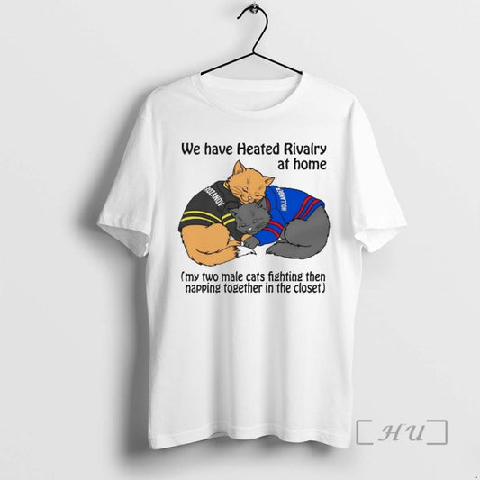 Trending Cat We Have Heated Rivalry At Home T-Shirts, Hoodie, Sweatshirt | AU18TeeNovaLab.com