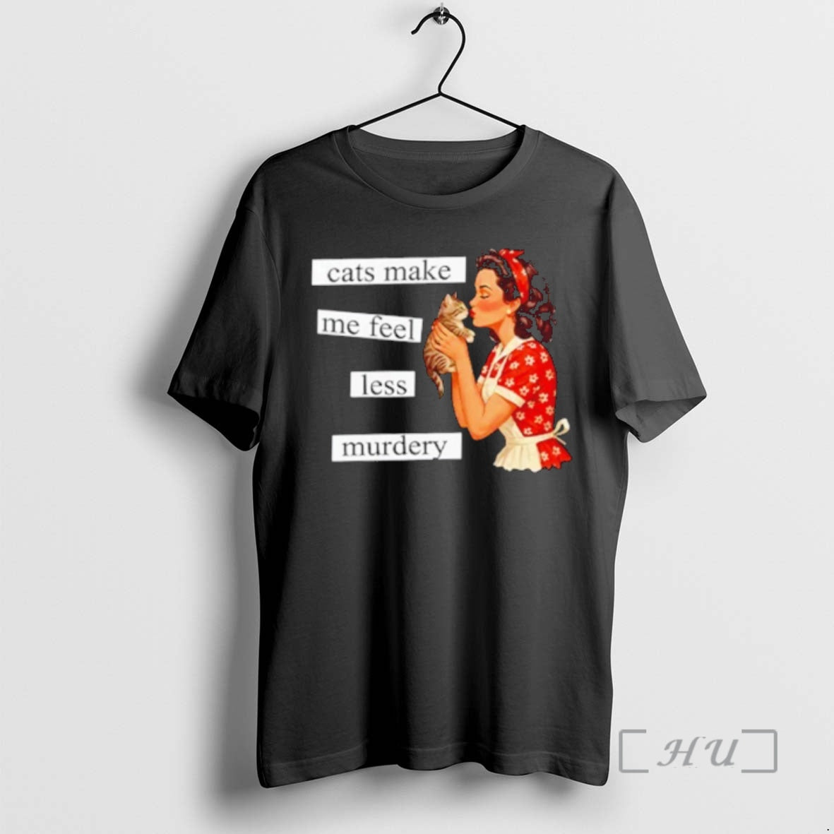 Trending Cats Make Me Feel Less Murdery T-Shirts, Hoodie, Sweatshirt | AU18TeeNovaLab.com