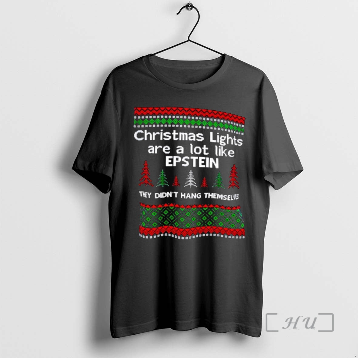 Trending Christmas Lights Are A Lot Like Epstein They Didnt Hang Themselves Ugly Premium T-Shirts, Hoodie, Sweatshirt