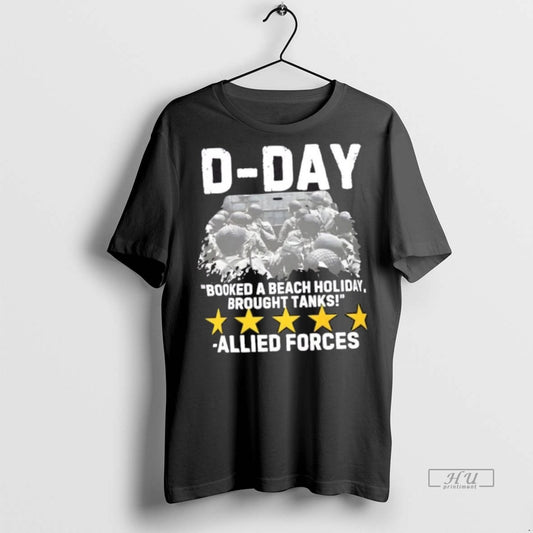 Trending D Day 5 Star Review Booked A Beach Holiday Brought Tanks Allied Forces Graphic