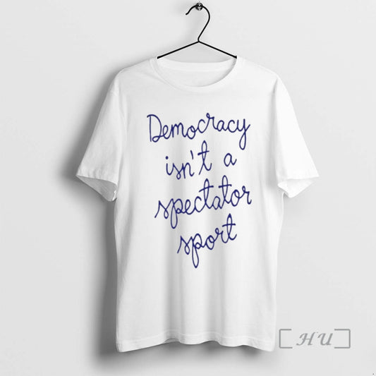 Trending Democracy Is Not A Spectator Sport Nicolle Wallace T-Shirts, Hoodie, Sweatshirt | AU18TeeNovaLab.com
