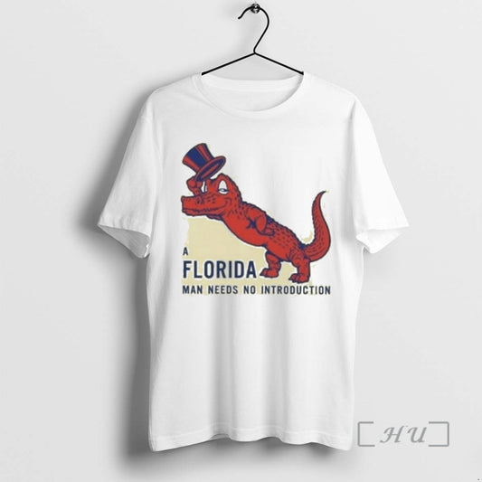 Trending Florida Gators A Florida Man Needs No Introduction T-Shirts, Hoodie, Sweatshirt | AU18TeeNovaLab.com