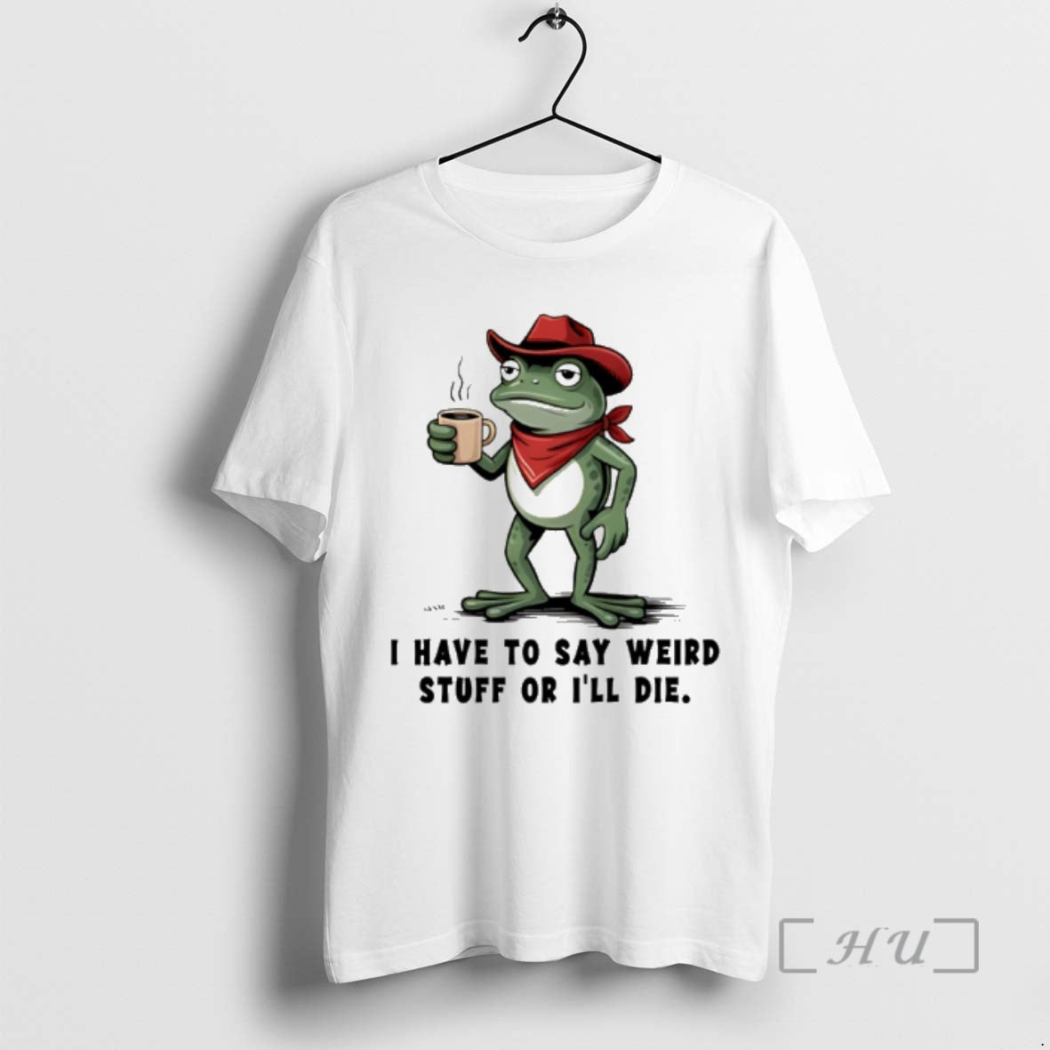 Trending Frog Cowboy I Have To Say Weird Stuff Or Ill Die Premium T Shirts Hoodie, Sweatshirt | AU18TeeNovaLab.com