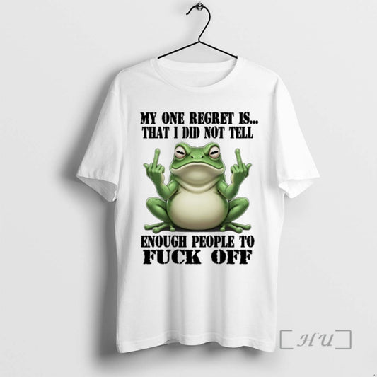 Trending Frog My One Regret Is That I Did Not Tell Enough People To Fuck