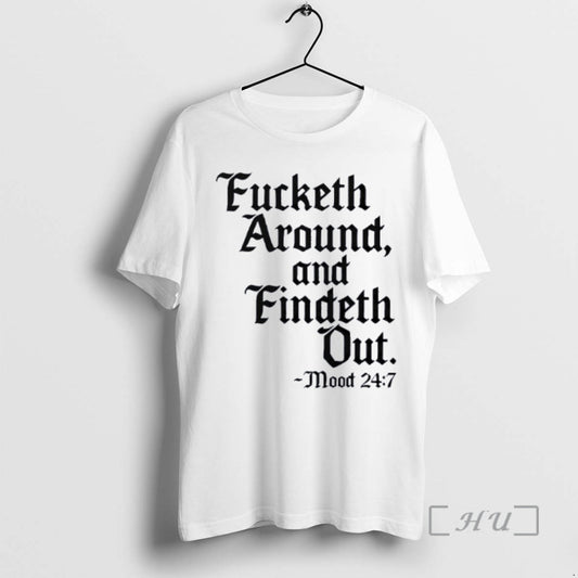 Trending Fucketh Around And Findeth Out T-Shirts, Hoodie, Sweatshirt | AU18TeeNovaLab.com