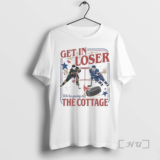 Trending Get In Loser We Are Going To The Cottage Heated Rivalry Gifts Premium T-Shirts, Hoodie, Sweatshirt